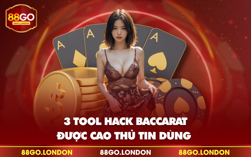 3 tool hack baccarat được cao thủ tin dùng 3 tool hack baccarat được cao thủ tin dùng