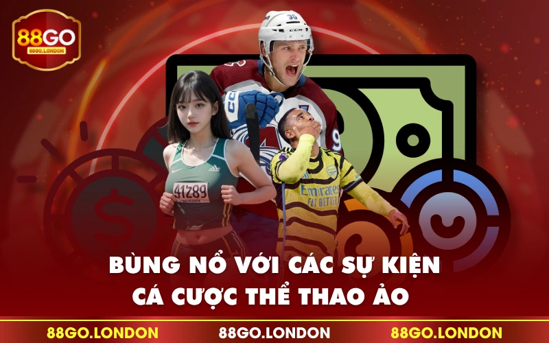Bùng nổ với các sự kiện cá cược thể thao ảo Bùng nổ với các sự kiện cá cược thể thao ảo
