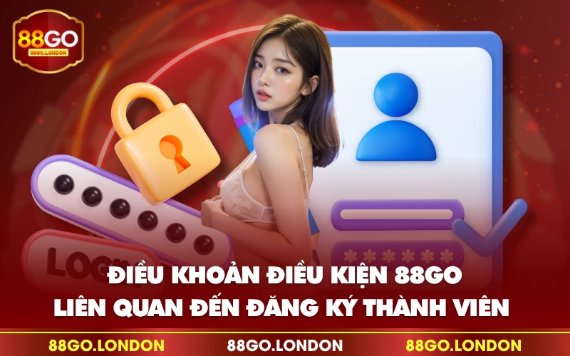 Điều khoản điều kiện 88GO liên quan đến đăng ký thành viên 