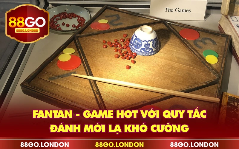 Fantan - Game Hot Với Quy Tắc Đánh Mới Lạ Khó Cưỡng
