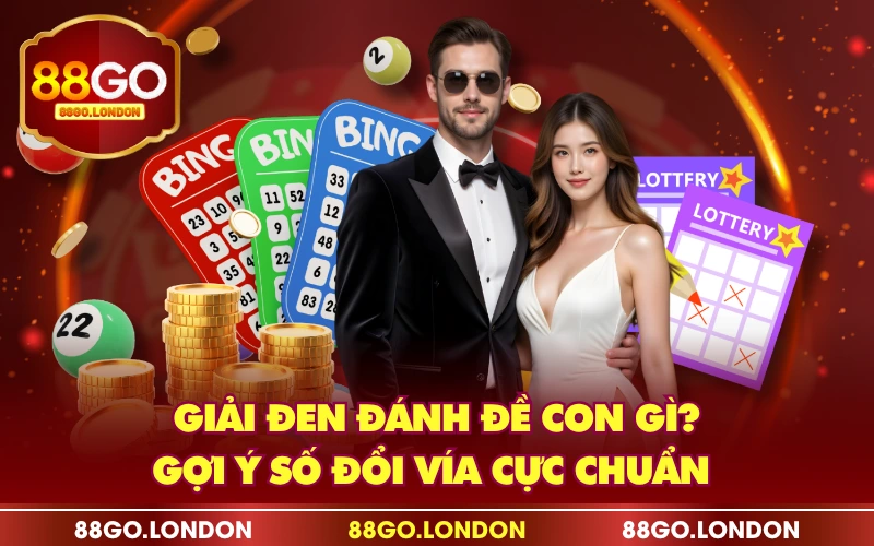 Giải Đen Đánh Đề Con Gì? Gợi Ý Số Đổi Vía Cực Chuẩn