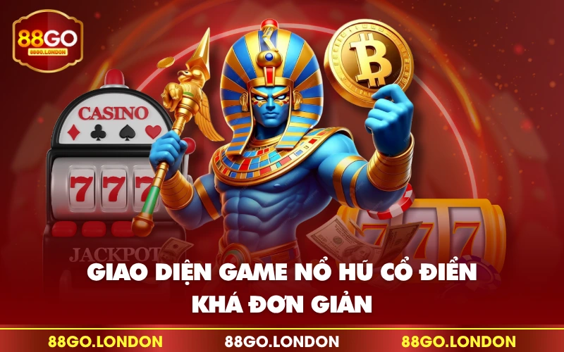 Giao diện game nổ hũ cổ điển khá đơn giản Giao diện game nổ hũ cổ điển khá đơn giản