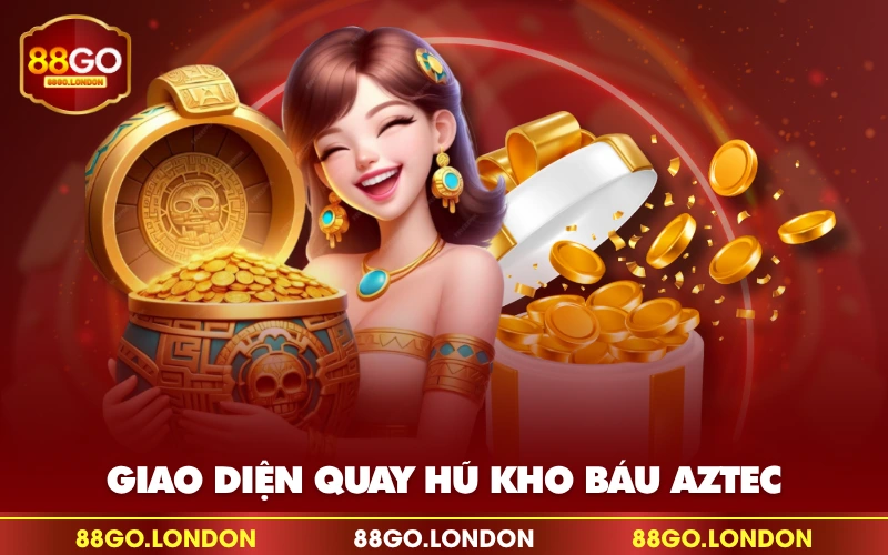 Giao diện quay hũ Kho báu Aztec Giao diện quay hũ Kho báu Aztec