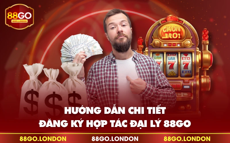 Hướng dẫn chi tiết đăng ký hợp tác đại lý 88GO Hướng dẫn chi tiết đăng ký hợp tác đại lý 88GO