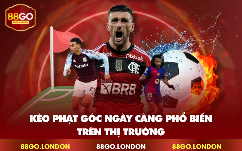 Kèo phạt góc ngày càng phổ biến trên thị trường