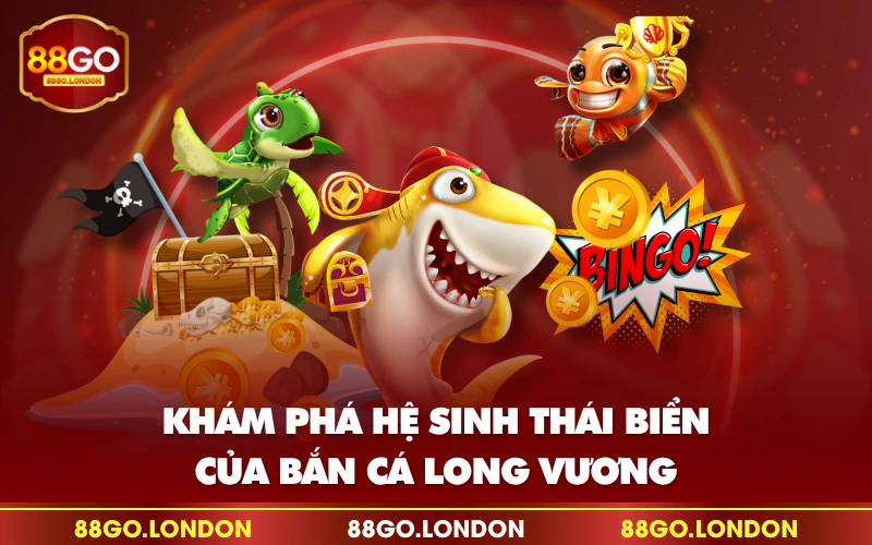 Khám phá hệ sinh thái biển của bắn cá Long Vương Khám phá hệ sinh thái biển của bắn cá Long Vương
