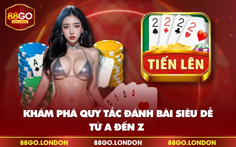 Khám phá quy tắc đánh bài siêu dễ từ A đến Z Khám phá quy tắc đánh bài siêu dễ từ A đến Z