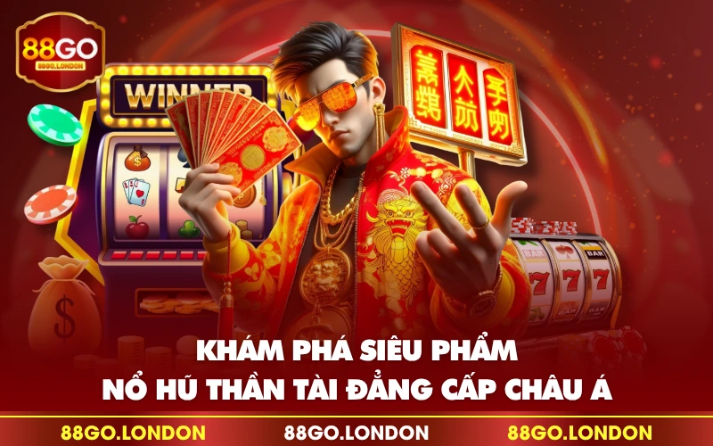 Khám phá siêu phẩm nổ hũ thần tài đẳng cấp châu Á Khám phá siêu phẩm nổ hũ thần tài đẳng cấp châu Á