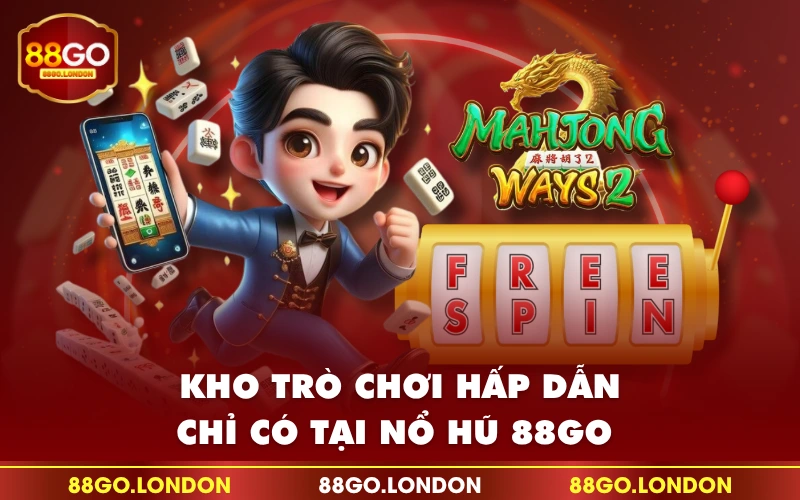 Kho trò chơi hấp dẫn chỉ có tại nổ hũ 88GO Kho trò chơi hấp dẫn chỉ có tại nổ hũ 88GO
