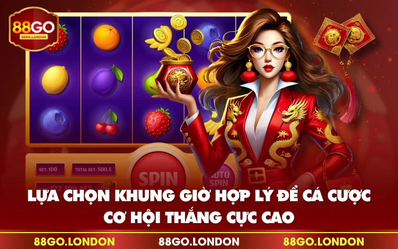Lựa chọn khung giờ hợp lý để cá cược - Cơ hội thắng cực cao Lựa chọn khung giờ hợp lý để cá cược - Cơ hội thắng cực cao