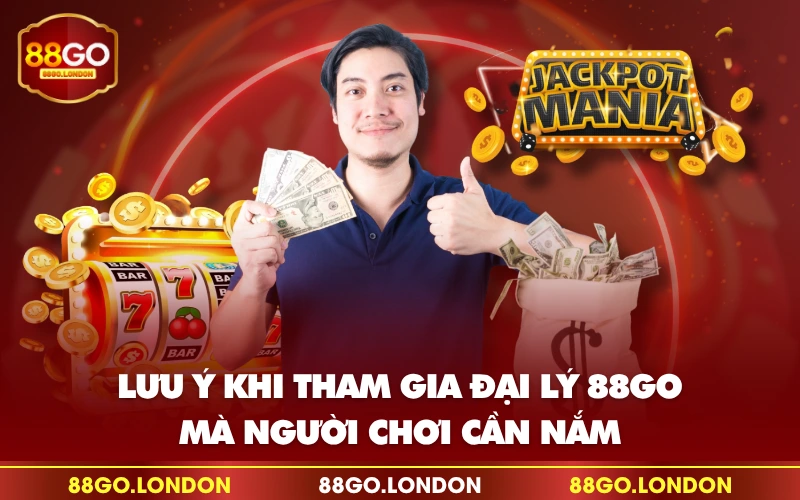 Lưu ý khi tham gia đại lý 88GO mà người chơi cần nắm Lưu ý khi tham gia đại lý 88GO mà người chơi cần nắm