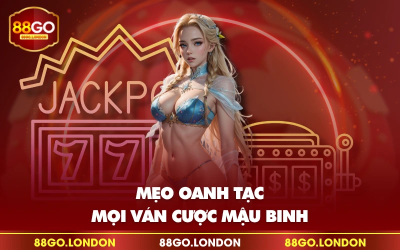 Mẹo oanh tạc mọi ván cược mậu binh Mẹo oanh tạc mọi ván cược mậu binh