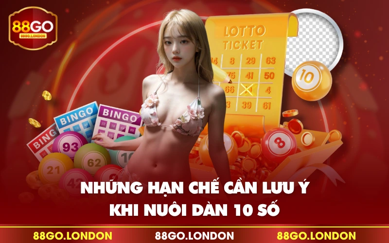 Những hạn chế cần lưu ý khi nuôi dàn 10 số Những hạn chế cần lưu ý khi nuôi dàn 10 số