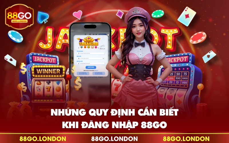 Những quy định cần biết khi đăng nhập 88GO Những quy định cần biết khi đăng nhập 88GO