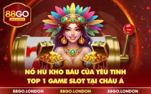 Nổ Hũ Kho Báu Của Yêu Tinh - Top 1 Game Slot Tại Châu Á