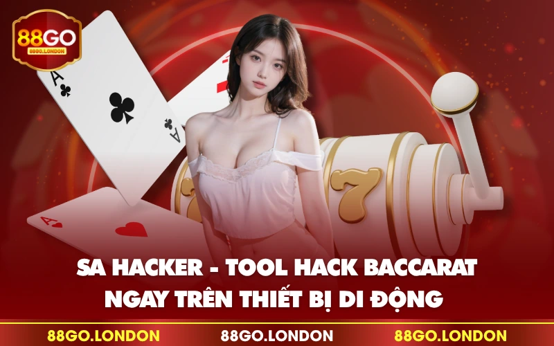SA Hacker - Tool hack baccarat ngay trên thiết bị di động SA Hacker - Tool hack baccarat ngay trên thiết bị di động
