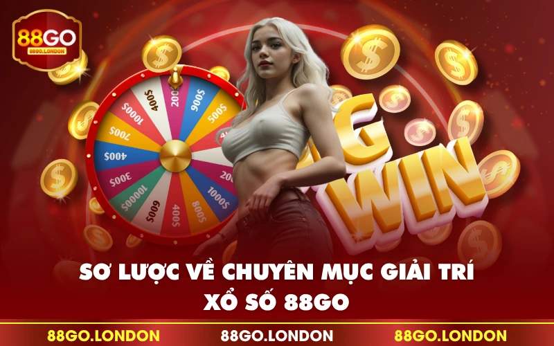 Sơ lược về chuyên mục giải trí xổ số 88GO Sơ lược về chuyên mục giải trí xổ số 88GO