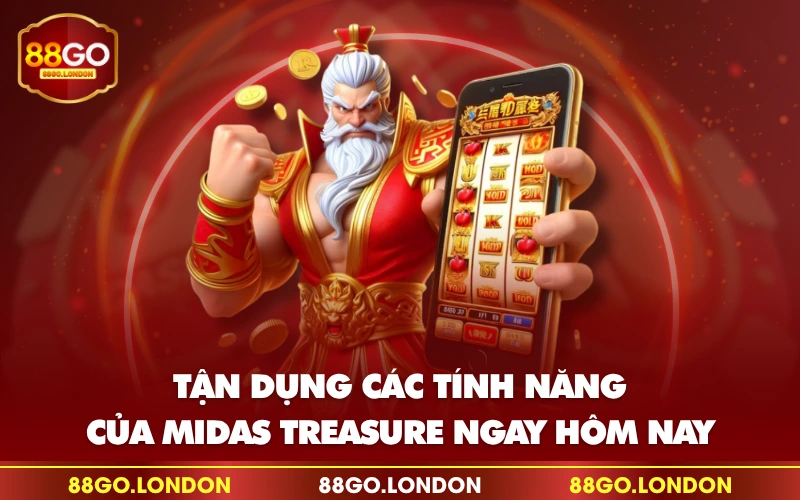 Tận dụng các tính năng của Midas Treasure ngay hôm nay Tận dụng các tính năng của Midas Treasure ngay hôm nay