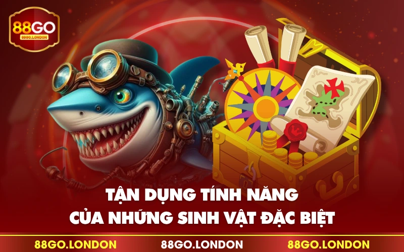 Tận dụng tính năng của những sinh vật đặc biệt Tận dụng tính năng của những sinh vật đặc biệt