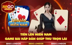 Tiến Lên Miền Nam - Game Bài Hấp Dẫn Giúp Thu Trọn Lãi