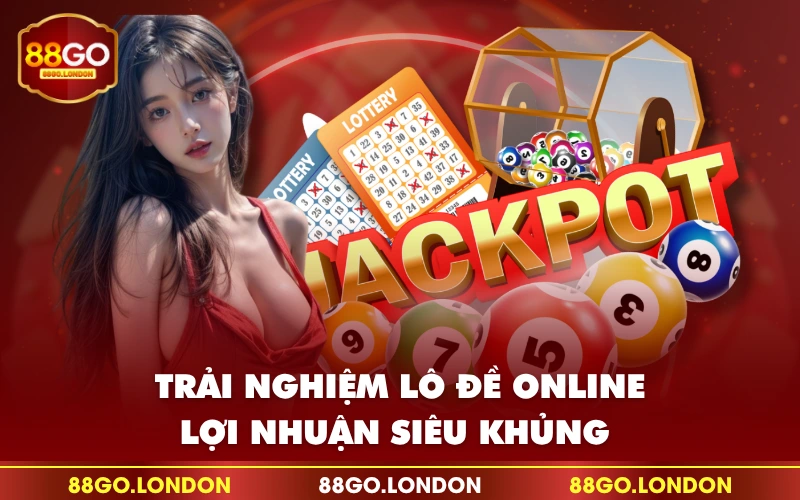 Trải nghiệm lô đề online lợi nhuận siêu khủng Trải nghiệm lô đề online lợi nhuận siêu khủng