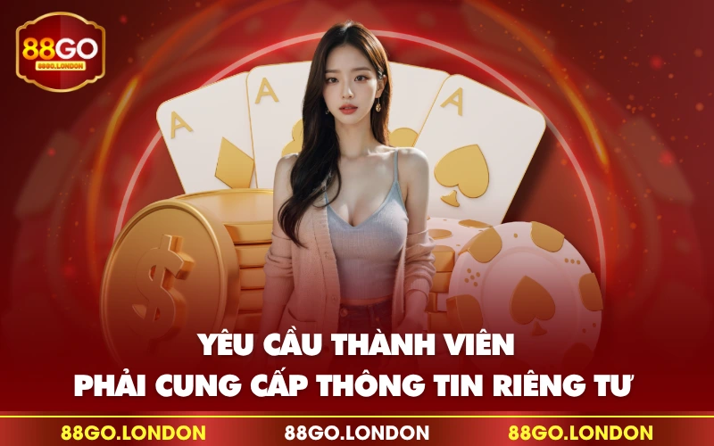 Yêu cầu thành viên phải cung cấp thông tin riêng tư Yêu cầu thành viên phải cung cấp thông tin riêng tư
